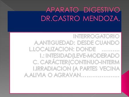 APARATO DIGESTIVO DR.CASTRO MENDOZA.