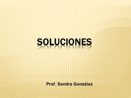 SOLUCIONES Prof. Sandra González.