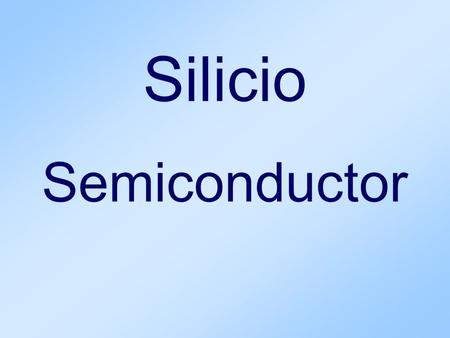 Silicio Semiconductor.