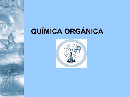 QUÍMICA ORGÁNICA.