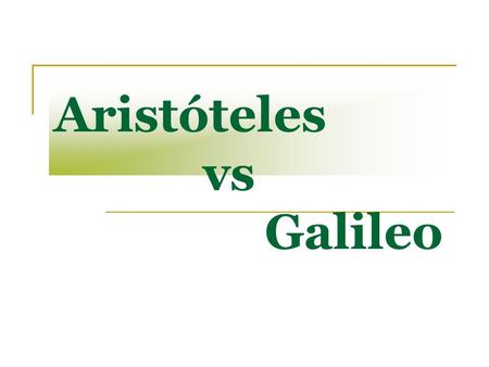 Aristóteles vs Galileo