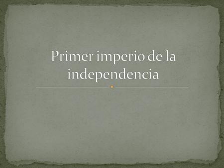 Primer imperio de la independencia