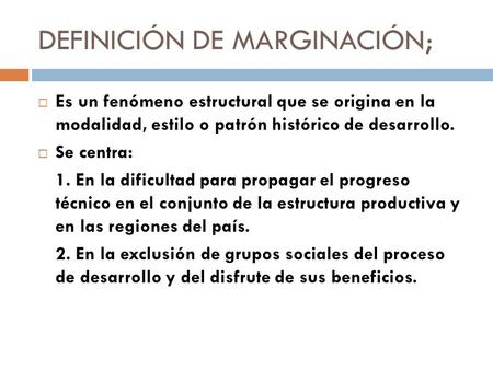 DEFINICIÓN DE MARGINACIÓN;