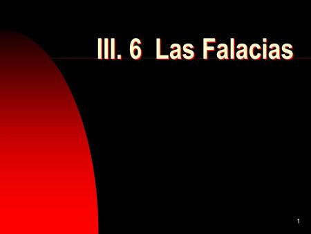 III. 6 Las Falacias.