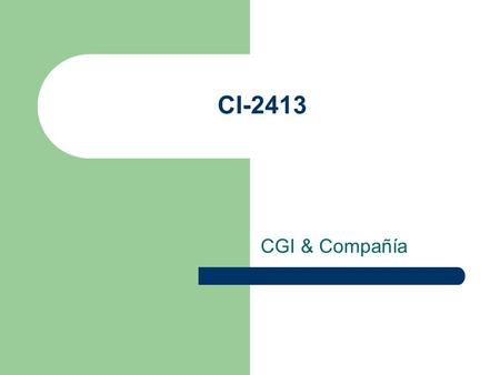 CI-2413 CGI & Compañía.