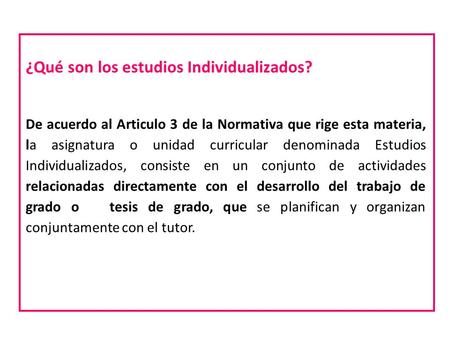 ¿Qué son los estudios Individualizados?