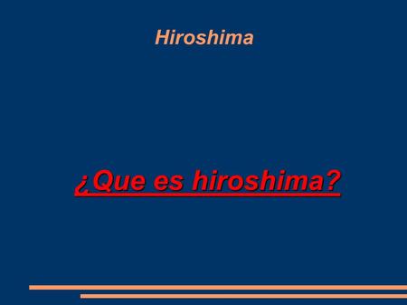 Hiroshima ¿Que es hiroshima? Hiroshima (, Hiroshima-shi ? ) ? es la capital de la prefectura de Hiroshima, en la región de Chugoku, al oeste de Japónprefectura.