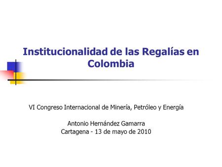 Institucionalidad de las Regalías en Colombia