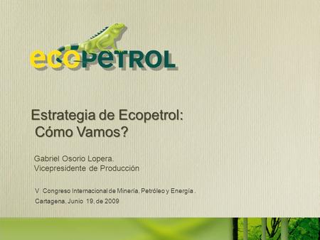 Estrategia de Ecopetrol: Cómo Vamos?