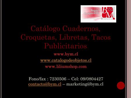 Croquetas, Libretas, Tacos Publicitarios