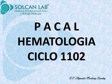 P A C A L HEMATOLOGIA CICLO 1102