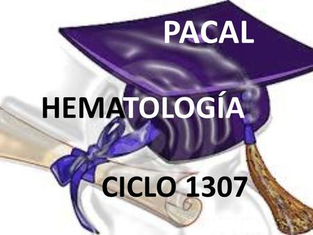 PACAL HEMATOLOGÍA CICLO 1307.