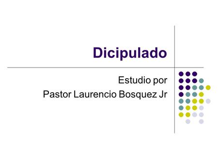 Estudio por Pastor Laurencio Bosquez Jr