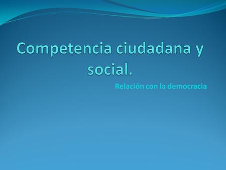 Competencia ciudadana y social.
