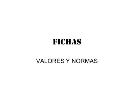 FICHAS VALORES Y NORMAS.