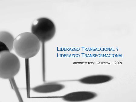 Liderazgo Transaccional y Liderazgo Transformacional