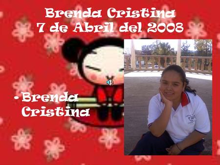 Brenda Cristina 7 de Abril del 2008