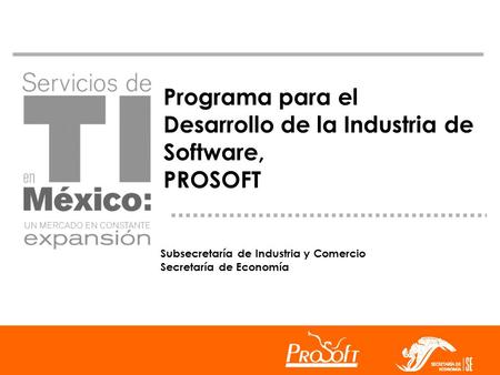 Programa para el Desarrollo de la Industria de Software, PROSOFT