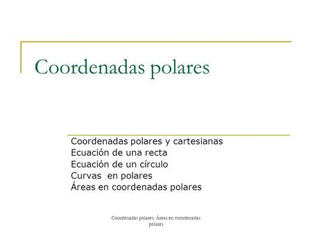 Coordenadas polares. Áreas en coordenadas polares