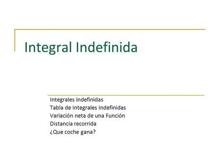 Integral Indefinida Integrales indefinidas