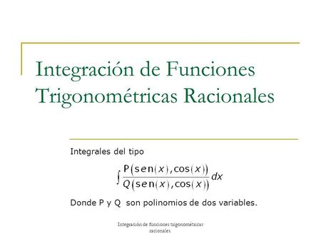 Integración de Funciones Trigonométricas Racionales