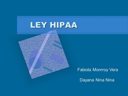 LEY HIPAA Fabiola Monrroy Vera Dayana Nina Nina.