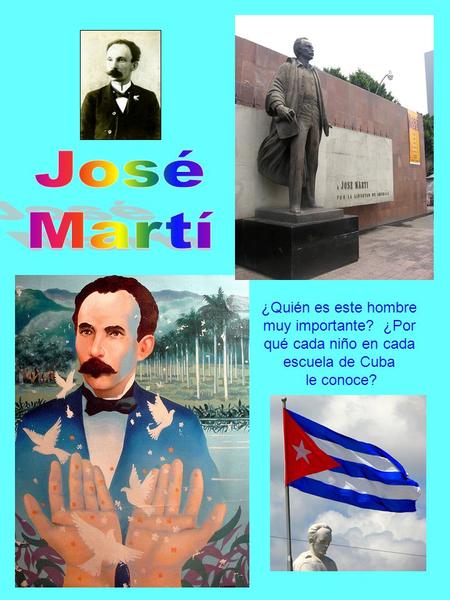 ¿Quién es este hombre muy importante? ¿Por qué cada niño en cada escuela de Cuba le conoce?