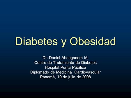 Diabetes y Obesidad Dr. Daniel Abouganem M.