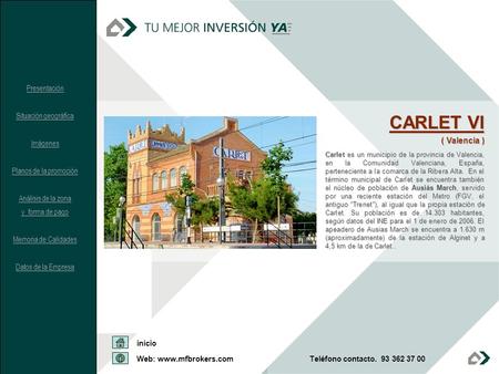 CARLET VI ( Valencia ) Presentación Situación geográfica Imágenes