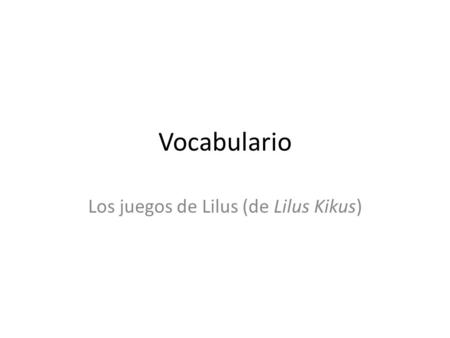 Los juegos de Lilus (de Lilus Kikus)