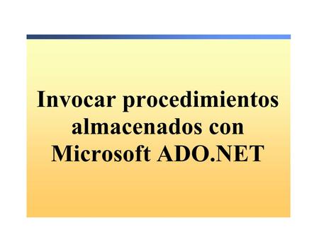 Invocar procedimientos almacenados con Microsoft ADO.NET