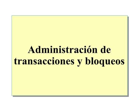 Administración de transacciones y bloqueos