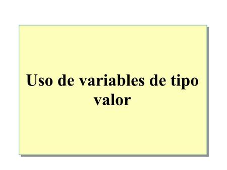 Uso de variables de tipo valor