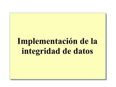 Implementación de la integridad de datos