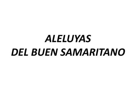 ALELUYAS DEL BUEN SAMARITANO