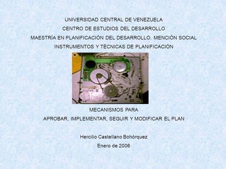 UNIVERSIDAD CENTRAL DE VENEZUELA CENTRO DE ESTUDIOS DEL DESARROLLO MAESTRÍA EN PLANIFICACIÓN DEL DESARROLLO. MENCIÓN SOCIAL INSTRUMENTOS Y TÉCNICAS DE.