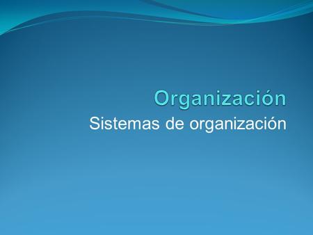 Sistemas de organización