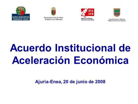 Acuerdo Institucional de Aceleración Económica Ajuria-Enea, 20 de junio de 2008.