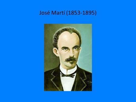 José Martí (1853-1895).