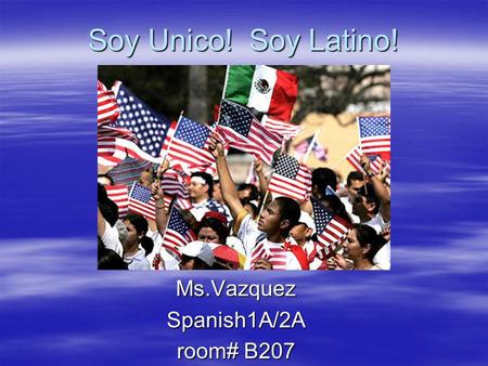 Ms.Vazquez Spanish1A/2A room# B207