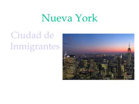 Nueva York Ciudad de Inmigrantes.