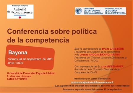 Viernes 23 de Septiembre de 2011 8h45-17h00 Université de Pau et des Pays de lAdour 8, allée des platanes 64100 BAYONNE Bayona Conferencia sobre política.