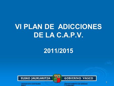 VI PLAN DE ADICCIONES DE LA C.A.P.V. 2011/2015