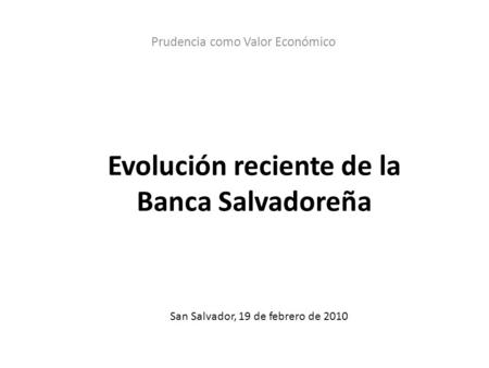 Evolución reciente de la Banca Salvadoreña