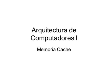 Arquitectura de Computadores I