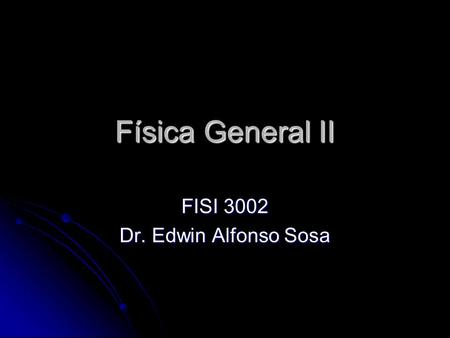 FISI 3002 Dr. Edwin Alfonso Sosa