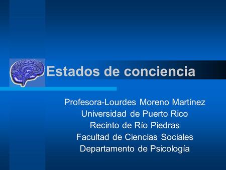 Estados de conciencia Profesora-Lourdes Moreno Martínez