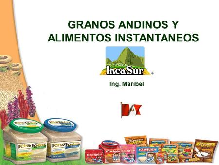 GRANOS ANDINOS Y ALIMENTOS INSTANTANEOS