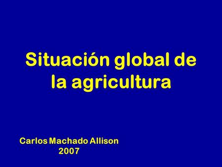 Situación global de la agricultura
