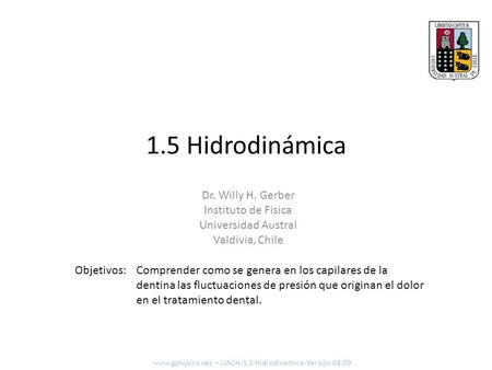 1.5 Hidrodinámica Dr. Willy H. Gerber Instituto de Fisica